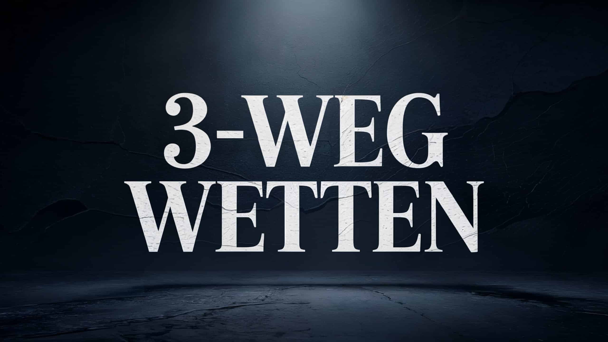 3-Weg Wetten Tipps und Strategien am 16.05.2025