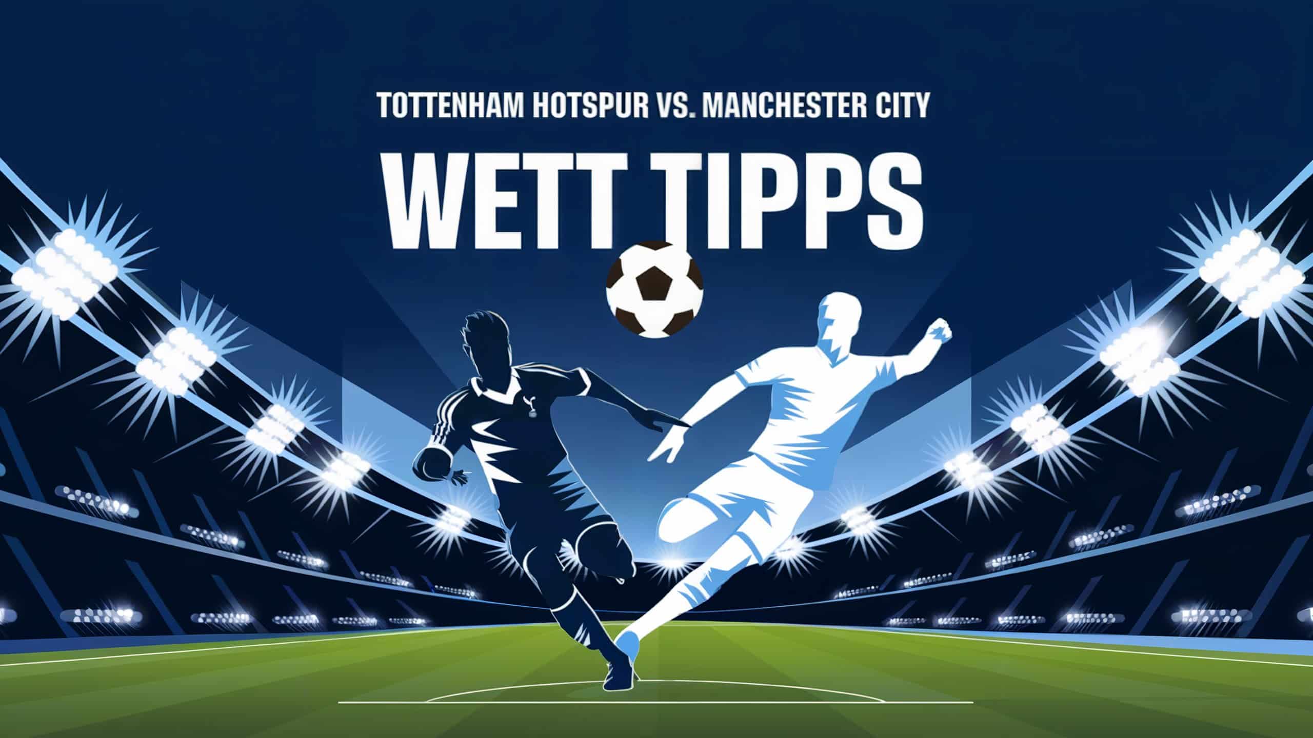 Tottenham Hotspur vs. Manchester City