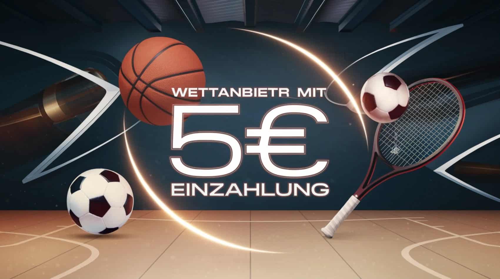 Wettanbieter mit 5€ Einzahlung