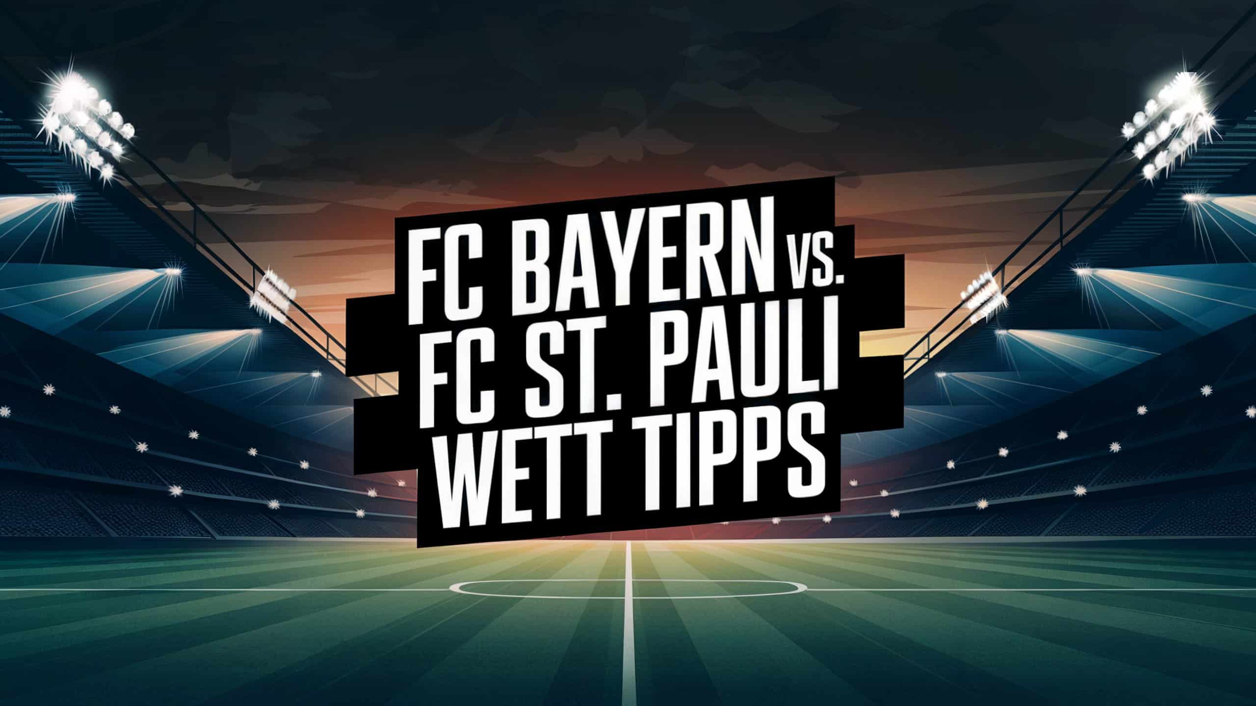 FC Bayern - FC St. Pauli Wett-Tipps