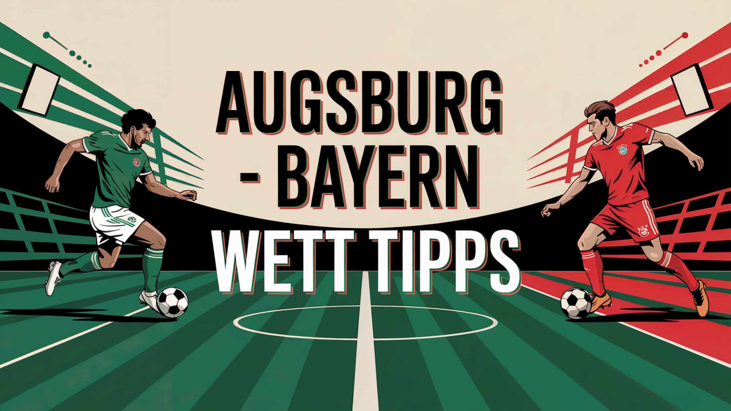 Augsburg - Bayern: Wett Tipps