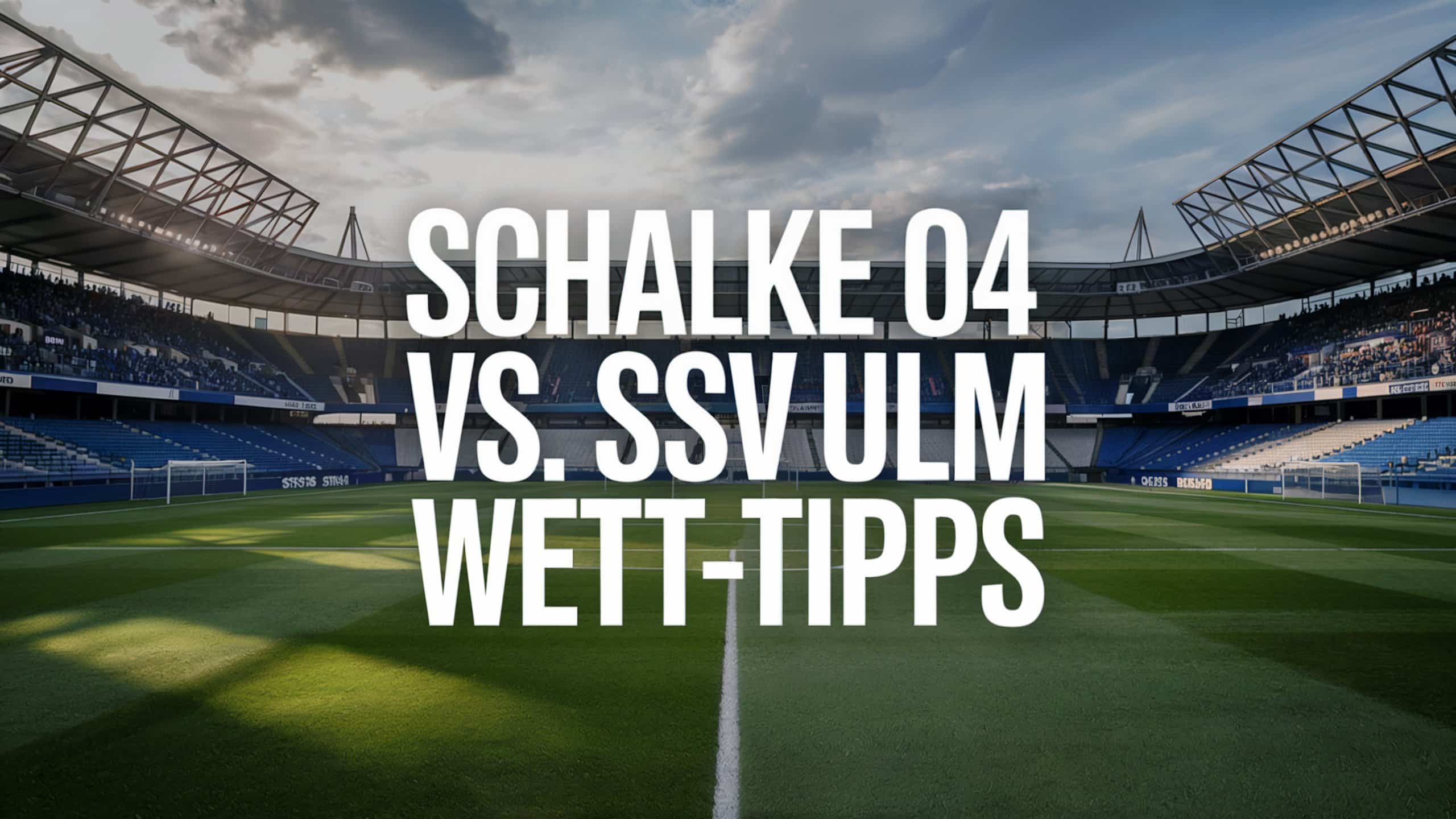 Schalke 04 vs. SSV Ulm Wett-Tipps und Prognose