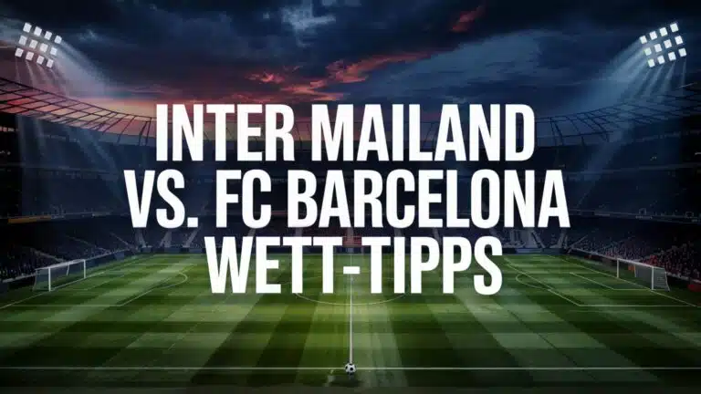 Inter Mailand vs. FC Barcelona Wett-Tipps und Prognose am 06.05.2025.