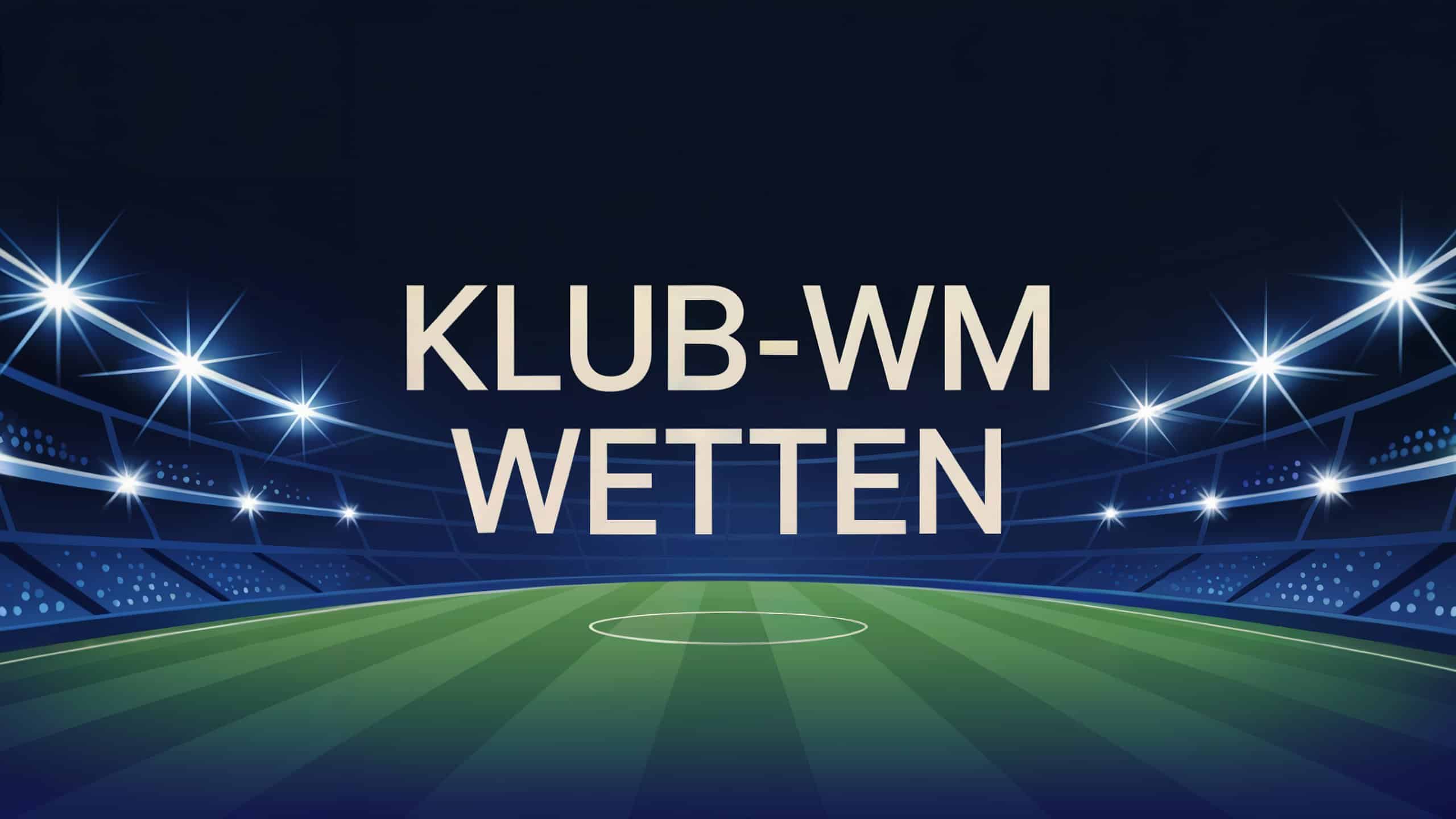 Klub-WM Wetten und Tipps am 14.05.2025.