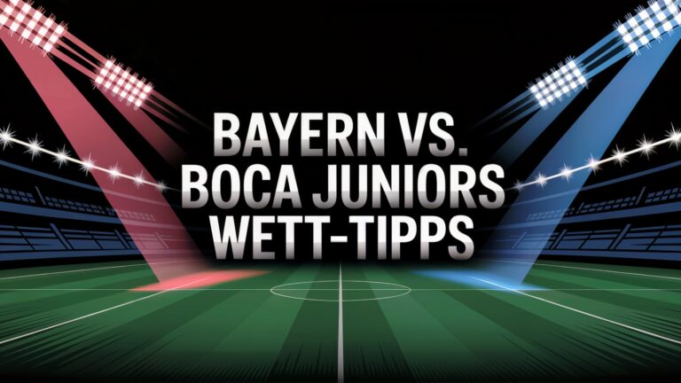 FC Bayern München vs. Boca Juniors Wett-Tipps und Prognose am 21.06.2025