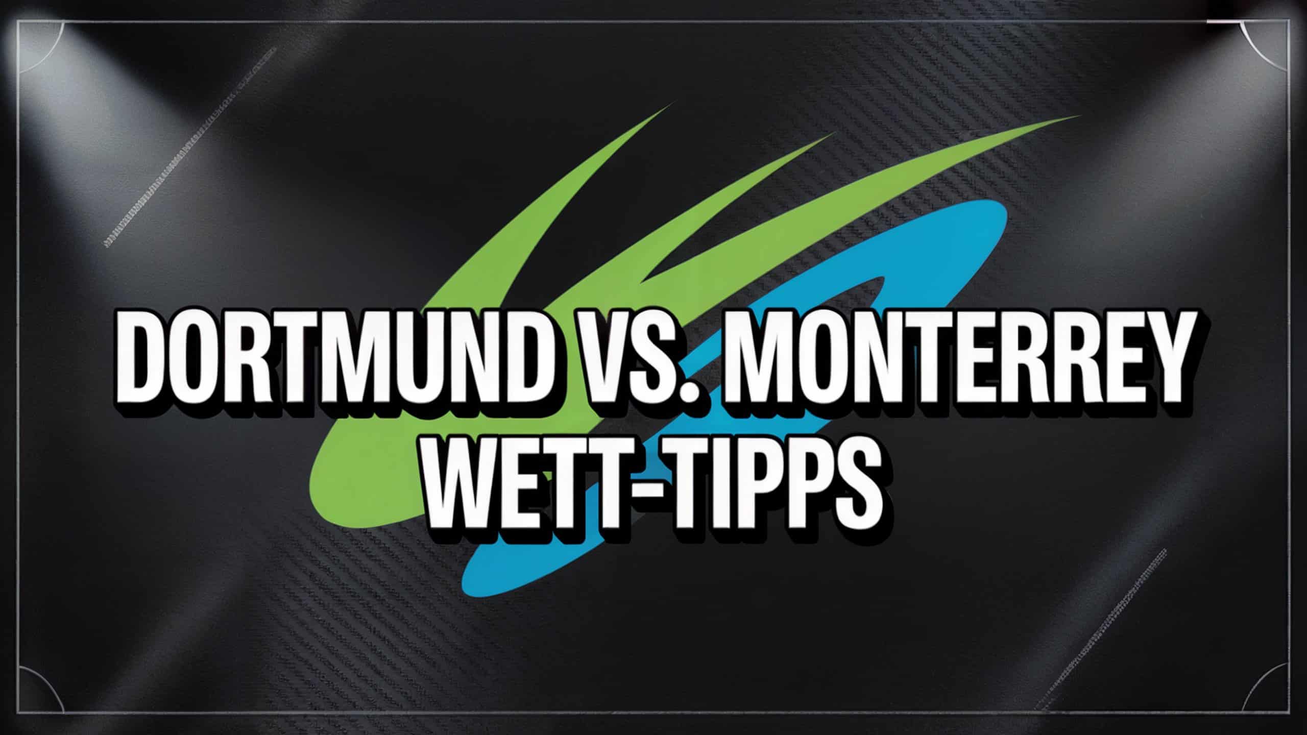 Borussia Dortmund vs. CF Monterrey Wett-Tipps und Prognose am 02.07.2025.